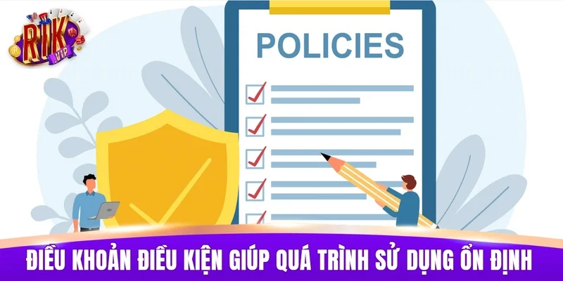 Các điều khoản điều kiện quan trọng giúp quá trình sử dụng ổn định hơn